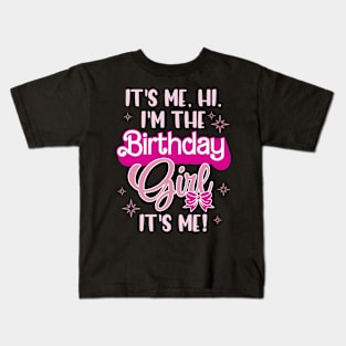 Birthday Party Hi Its Me I'm The B-day Gift For Kids Girl Kids T-Shirt